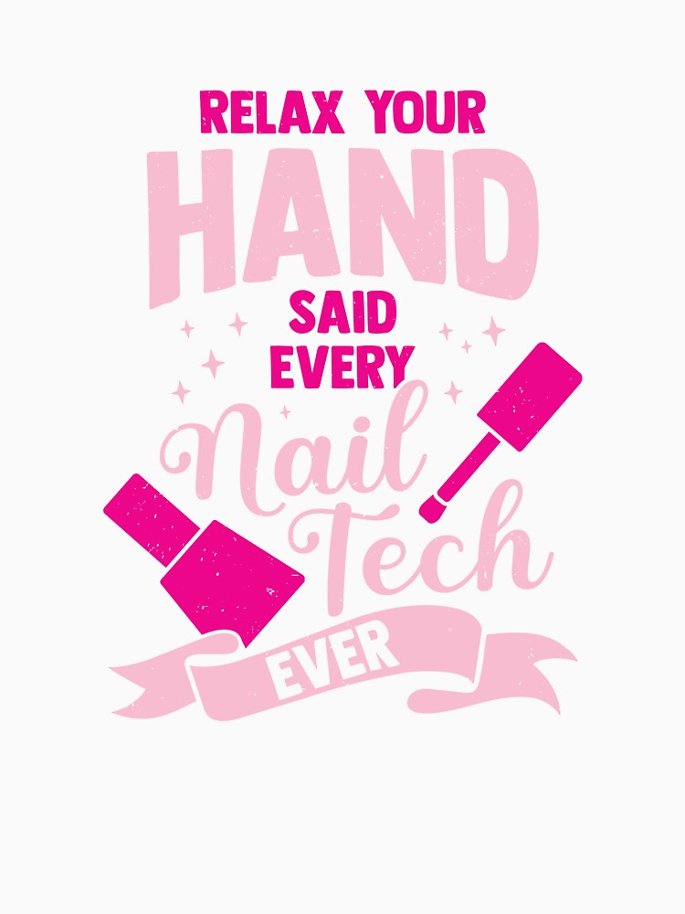 Relax Your Hand Said Every Nail Tech Ever by Marcid95
