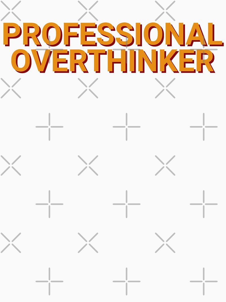 Professional Overthinker Introverts by Sour Soul