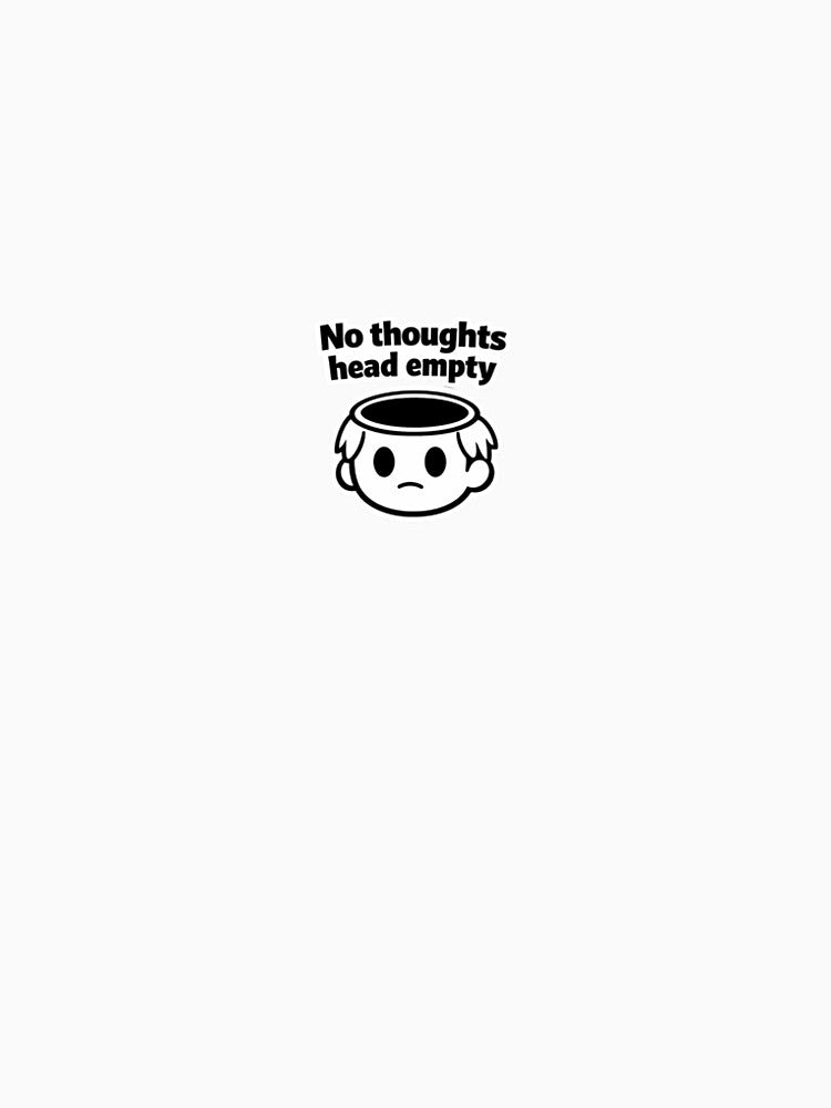 No thoughts head empty meme aesthetic sticker by VIBE BY NADA