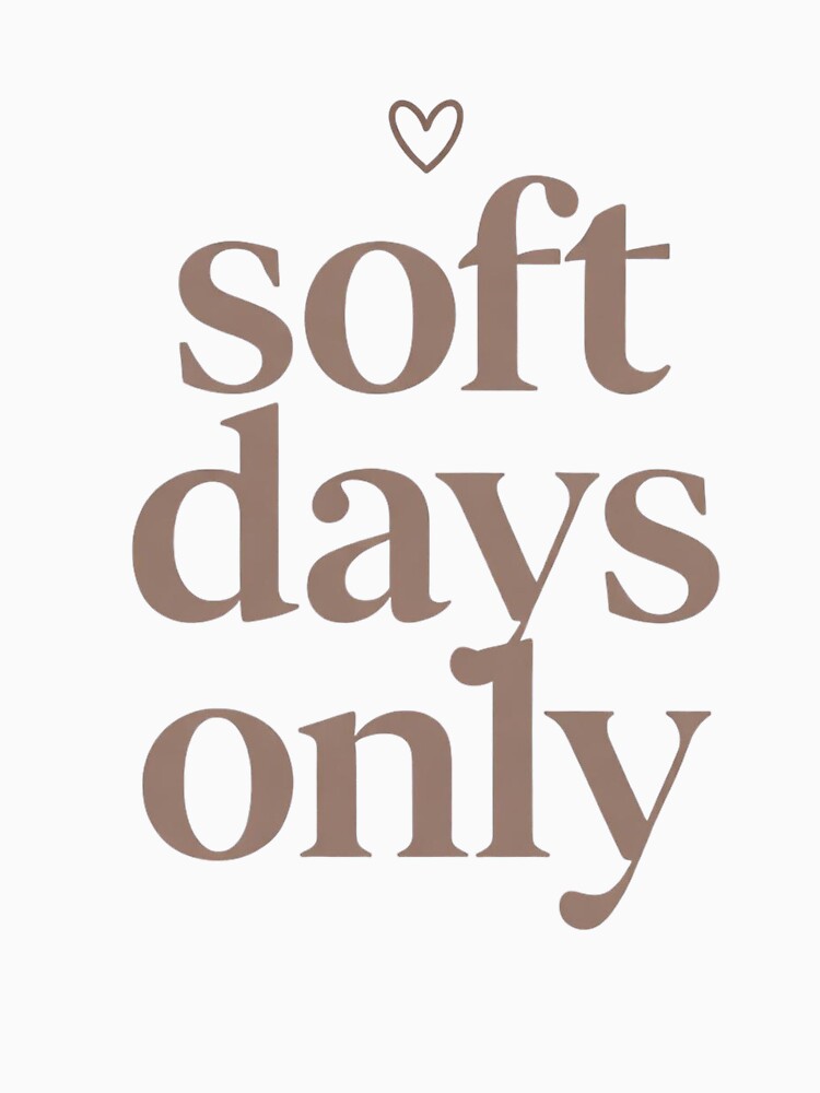 Soft Days Only – Neutral Minimal Tee by EcoArtTees