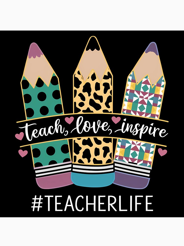 Teach, Love, Inspire - Teacher Life by manni3003