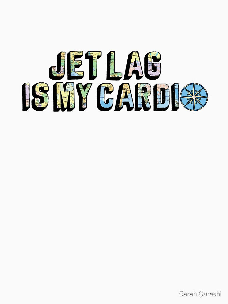 Jet lag is my cardio by DesignJiggy
