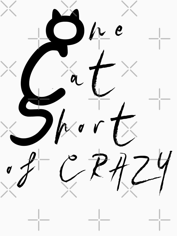 One Cat Short of Crazy Funny Typography Quote by LindaCooke