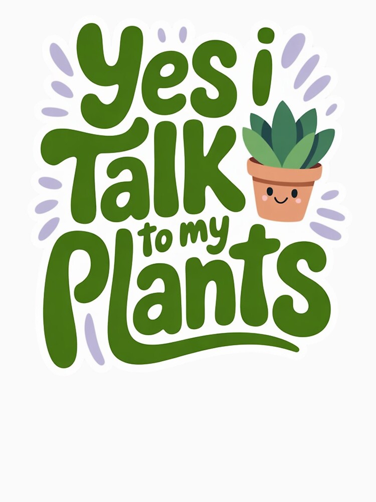 Yes I Talk to My Plants – Funny Urban Gardening Quote Typography by Timeless Design
