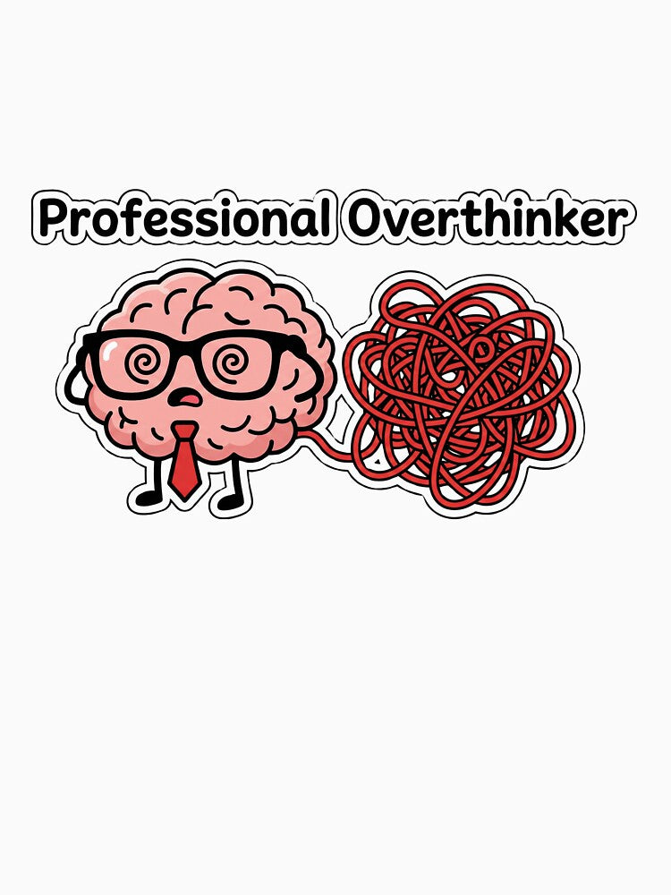 "Professional Overthinker" by D1dymos