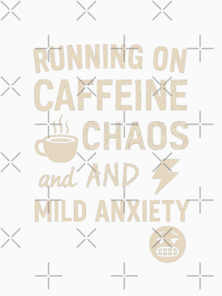 "Running on Caffeine, Chaos, and Mild Anxiety" by Enga6