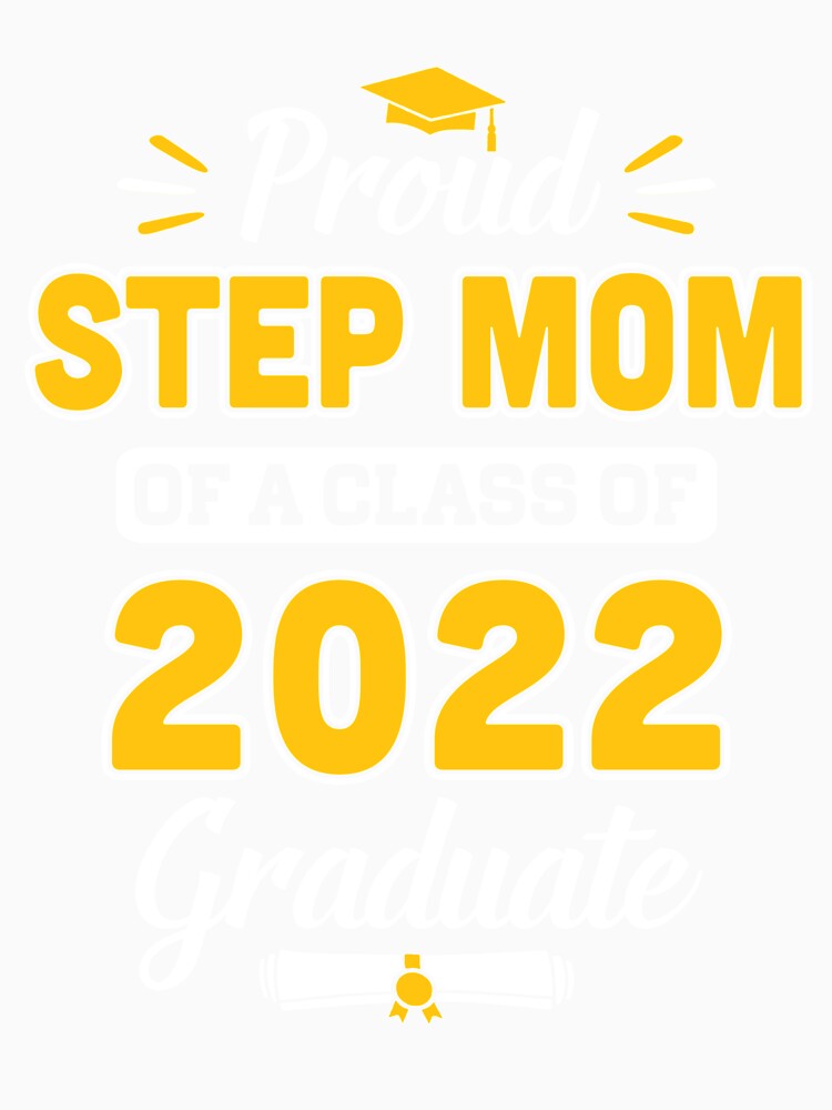 Proud Step Mom Of A 2022 Senior Graduation 2022 by DanielleNicolet