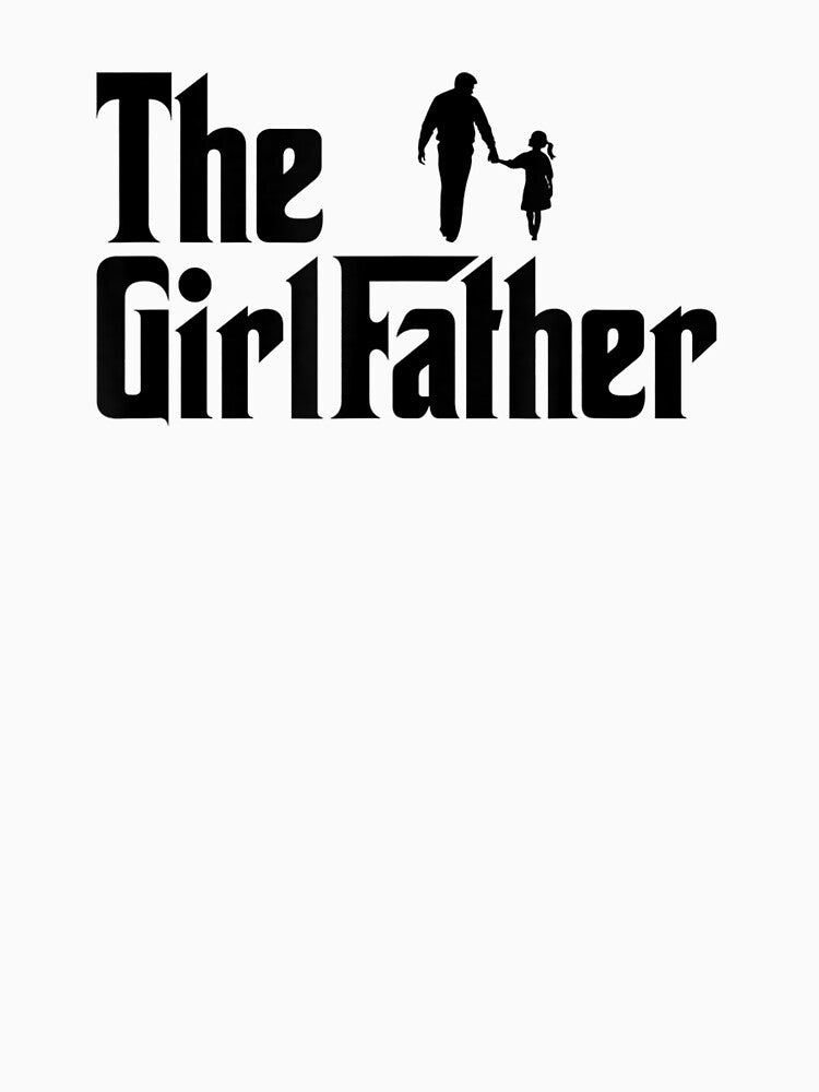 Mens The Girl Father Funny Dad of Girls Daddy Daughter T-Shirt by sharrodmaxtin