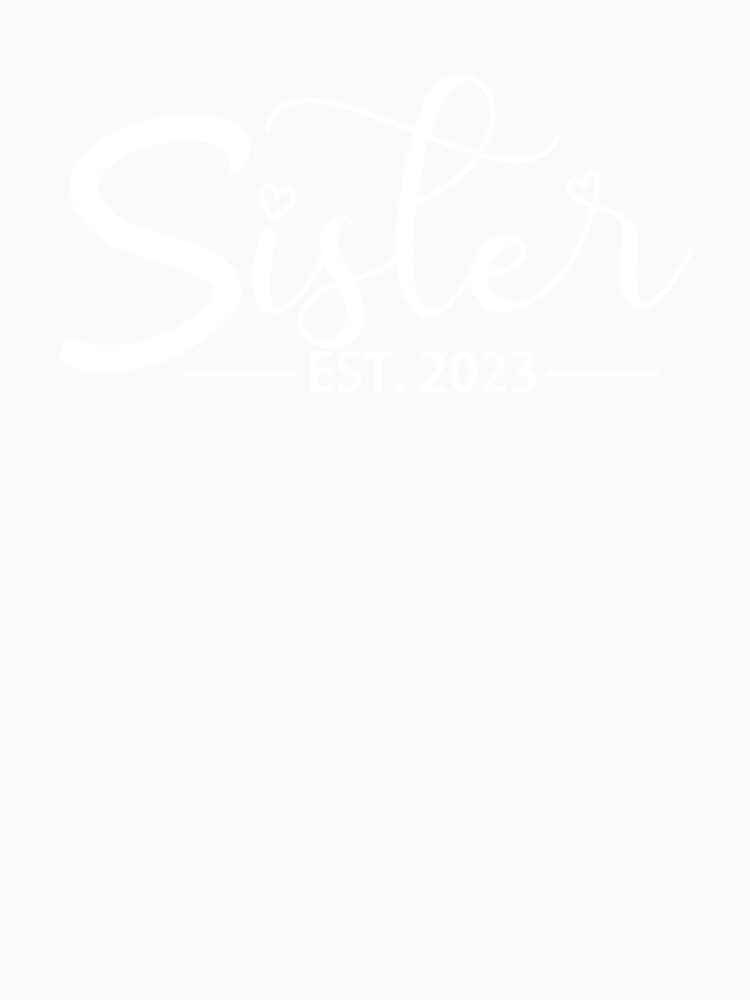Sister Est 2023 Gift For Girls To Be A Sister by Karry-Pat
