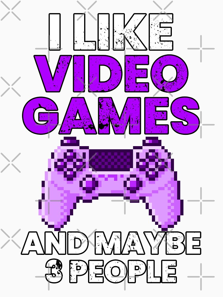 I Like Videogames and Maybe 3 People by FNStuff
