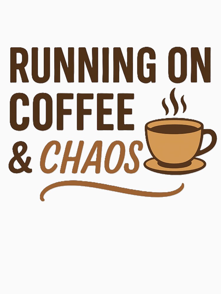 Running on Coffee & Chaos ☕ | Aesthetic Coffee Quote Design by GO TRENDY