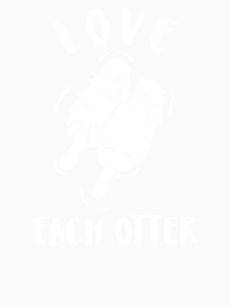 Love Each Otter by Artsthetic Collection
