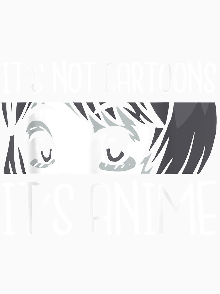 Anime Girl l It's Not Cartoons It's Anime l Anime Lover Gift T-Shirt by ImartX