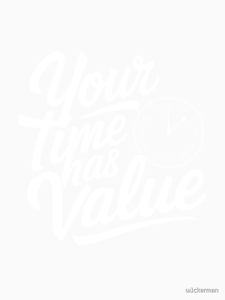Your Time Has Value Fair Pay Clock Wages Creative Freelancer Artist by w1ckerman