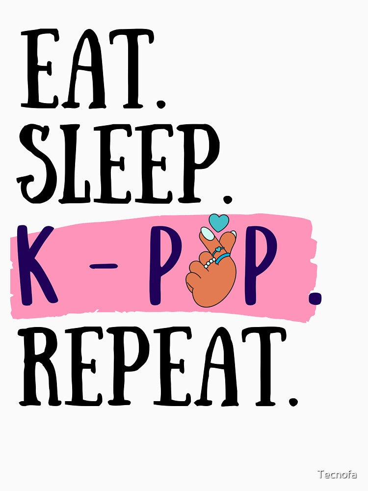 Eat Sleep Kpop repeat funny quote by Tecnofa