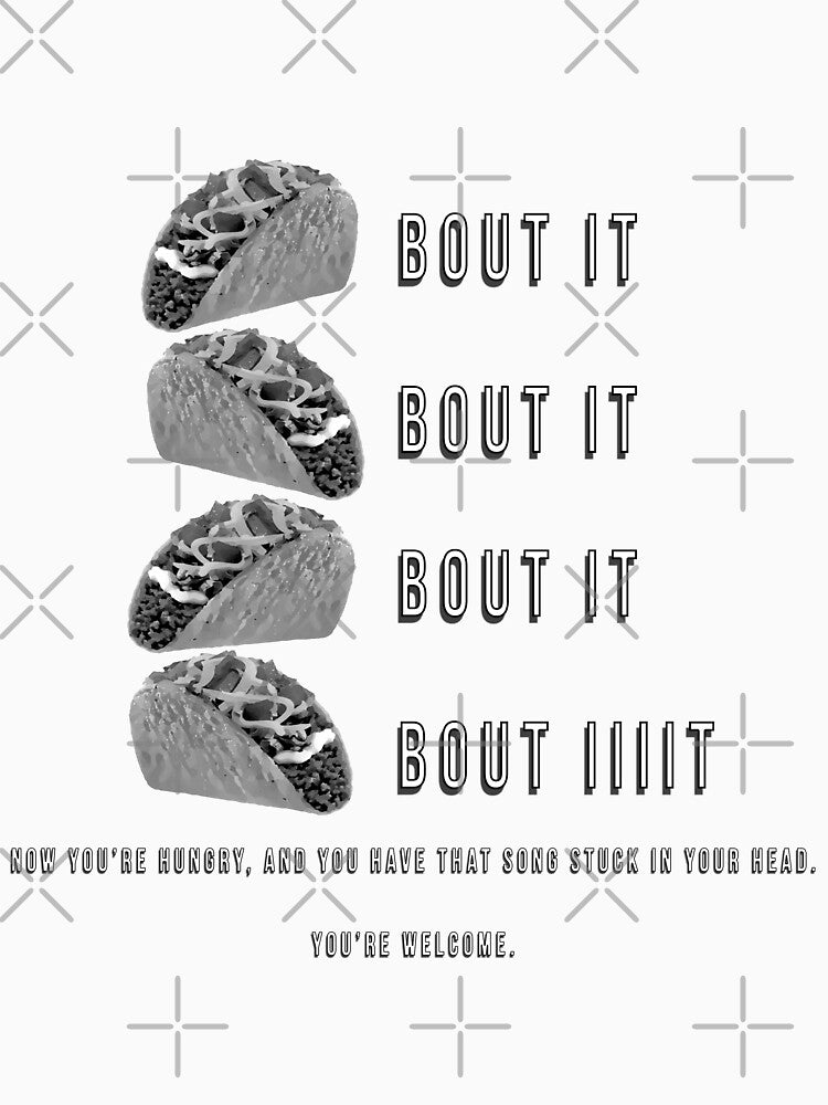 Taco Bout It! greyscale version by Rockergandalf