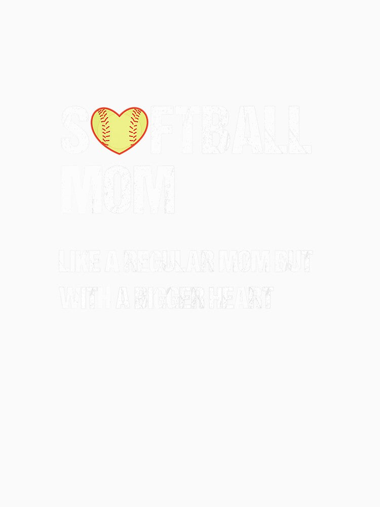Softball mom like regular mom but with big heart mother's day by mainana78
