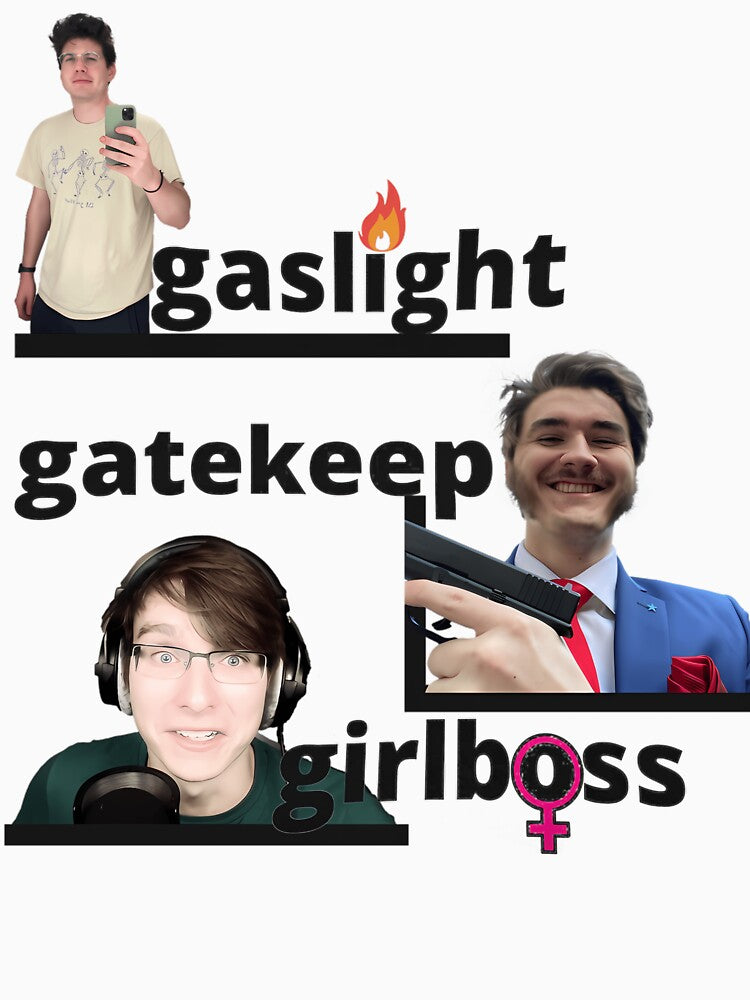 gaslight gatekeep girlboss chuckle sandwich by chicandsleek