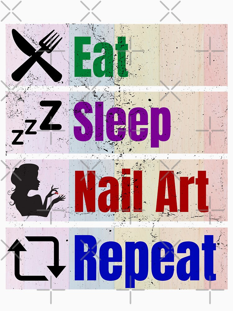 Eat Sleep Nail Art Repeat Funny Nail Hustler Tech Techniques Boss Polish Beauticians Salon Décor by Dr.YesOrNo