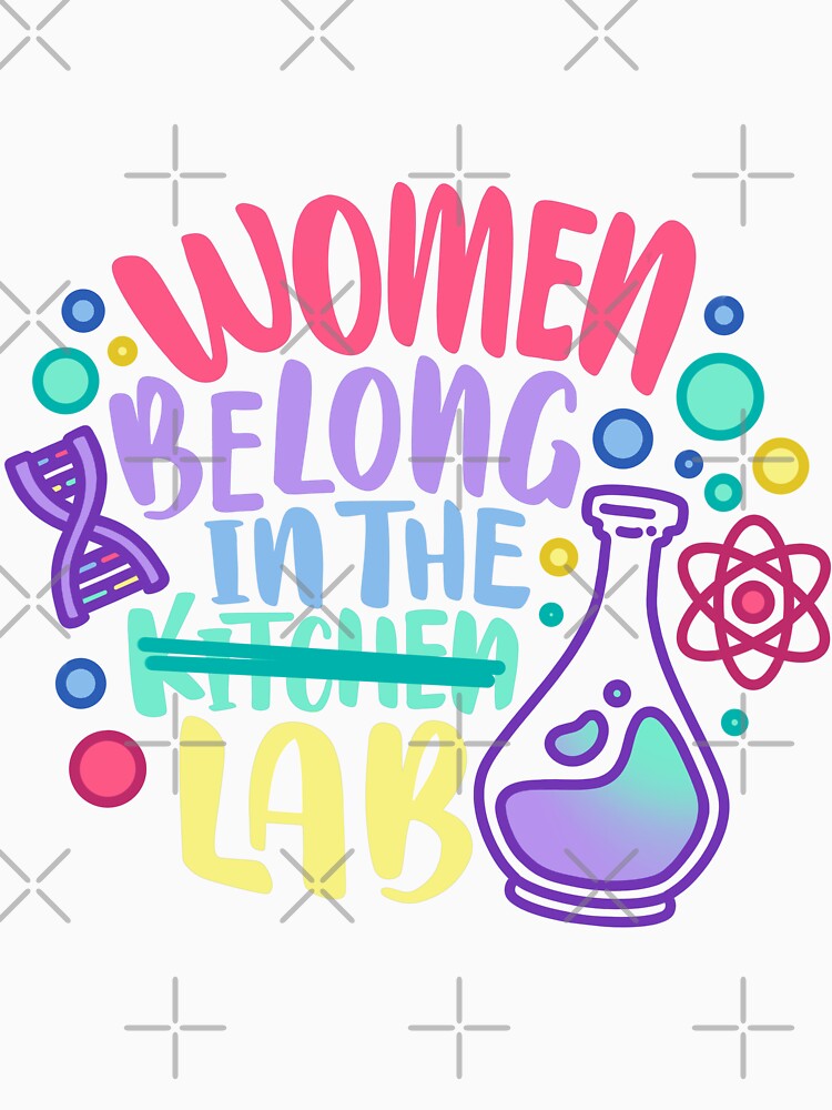 Women Belong in the Lab - Chemistry by MadeByBeata