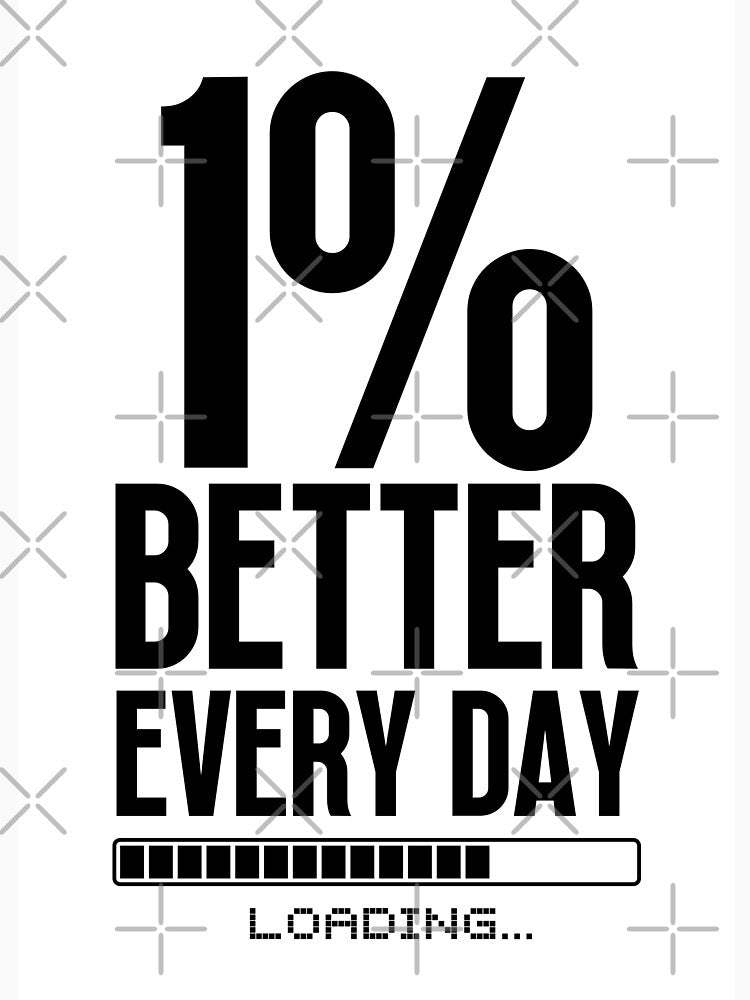 One Percent Better Everyday by Dondonmart