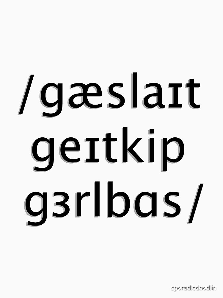 Gaslight Gatekeep Girlboss but in IPA by sporadicdoodlin