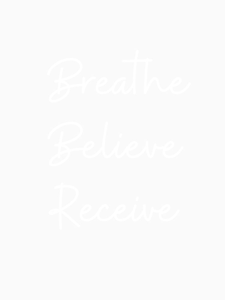 Breathe, Believe, Receive by NaaEchDesign ⭐⭐⭐⭐⭐