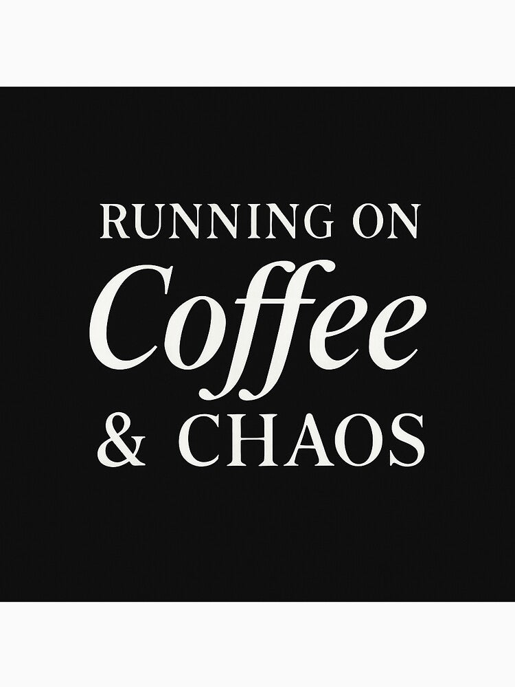Running on Coffee & Chaos | Funny Relatable Quote Shirt by RiinaKovaniemi