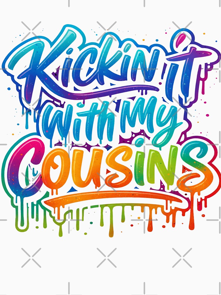 Kickin It With My Cousins Fun Family Bonding Quote Design by ArcaneArtistry