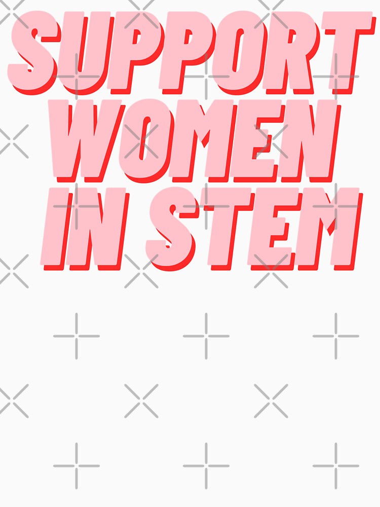 Support Women In Stem by polishalpaca