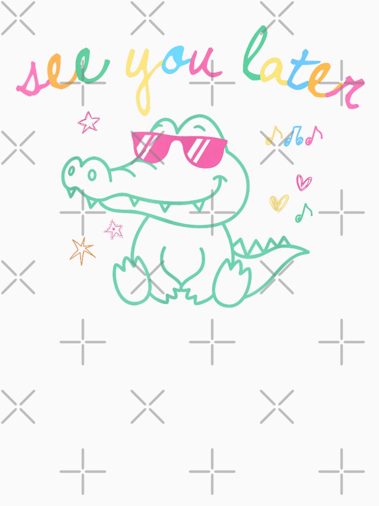 See You Later Teacher Summer Alligator Last Day Of School by ivotee