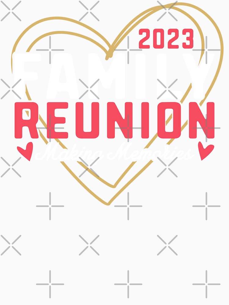 Family Reunion 2023 Family Lover Cute Heart Love Family by alenaz