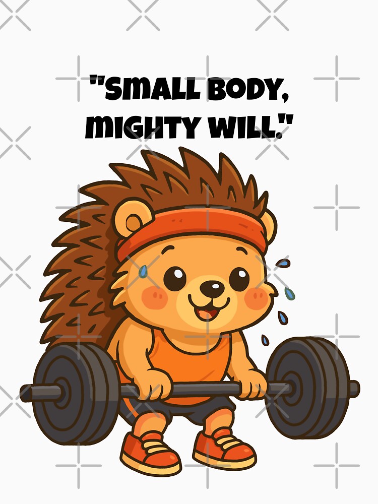 Small Body, Big Strength – Cute Hedgehog Gym Motivation by Latitude 1°N