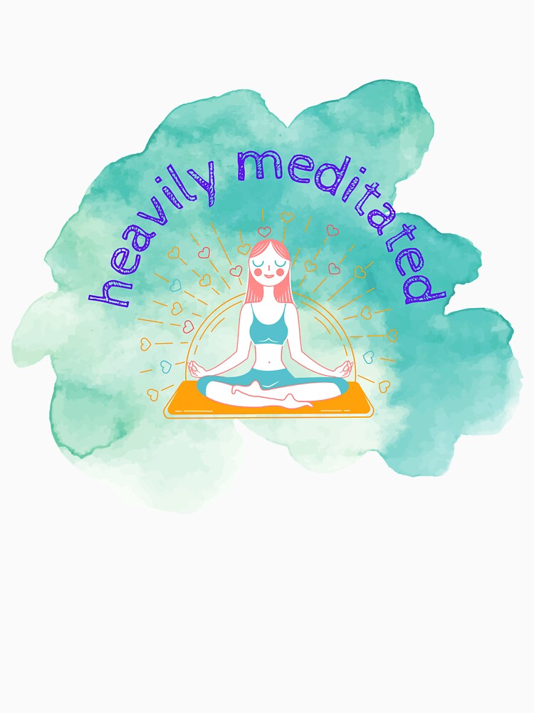 heavily meditated - doing the work by DontKnowMuch