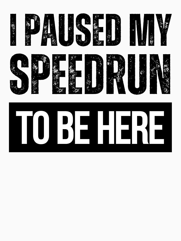 I Paused My Speedrun Grunge Text Design – Bold Gamer Typography by PHRASEandSTYLE