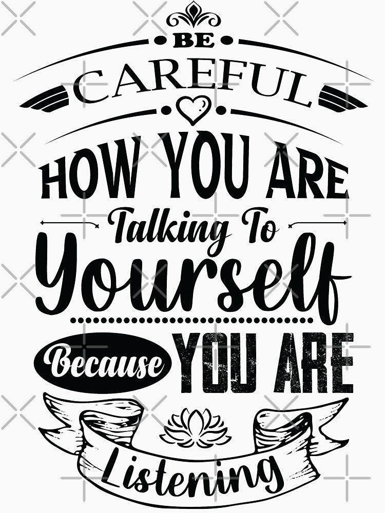 Be careful how you are talking to yourself because you are listening. by Beefytee