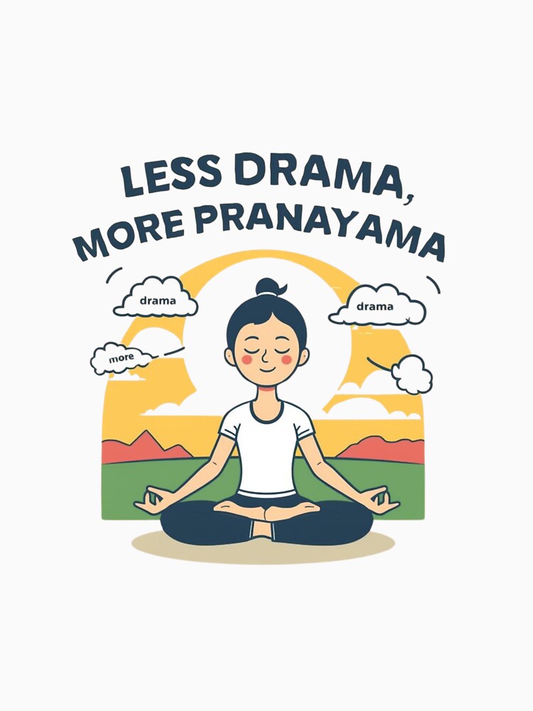 Funny Yoga Shirt – “Less Drama More Pranayama” Tee | Mindfulness & Breathwork Gift for Women & Men | Inspirational Meditation Graphic T-Shirt by SoulAppeal