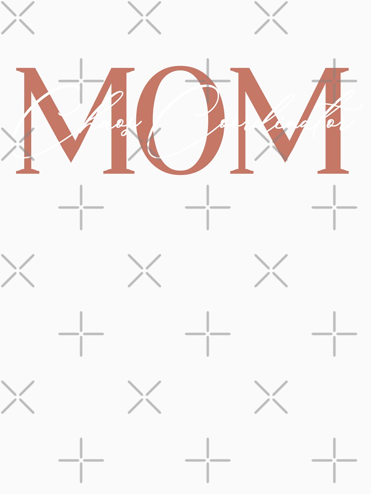 Mom - Chaos Coordinator by RebeccaRe