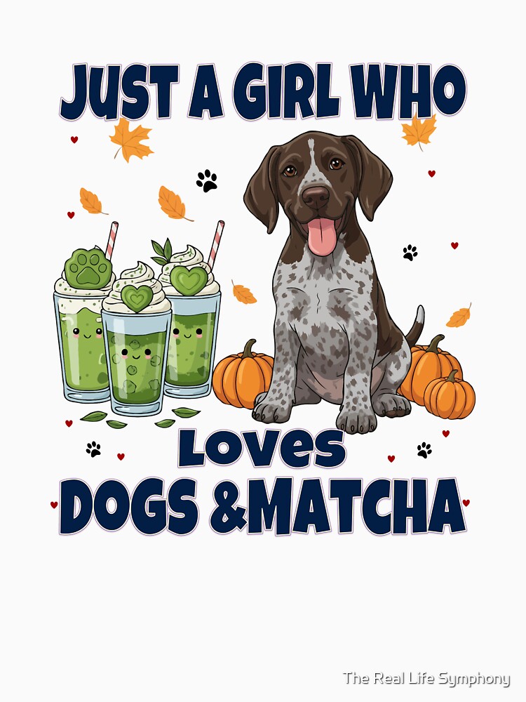 Just a Girl Who Loves Dogs & Matcha – German Shorthaired Pointer Puppy Cute Cartoon by The Real Life Symphony