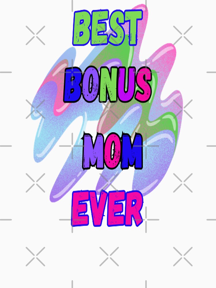 Best Bonus Mom Ever, Bohemian Mothersday Stepmom Mothersday, Super Mom Super Wife Mothersday by Adri Barnard