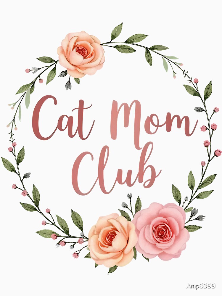 Cat Mom Club Floral Rose Wreath Elegant Cat Lover Design by Amp6599