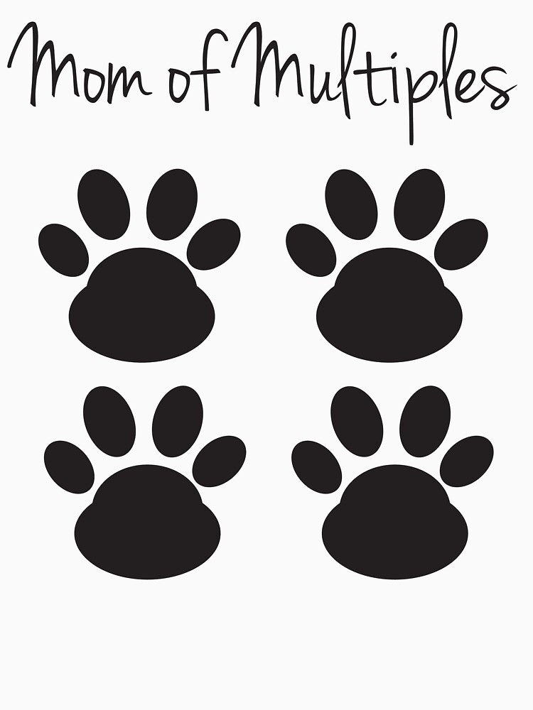 Mom of Multiples, 4 Dog Mom, 4 Cat Mom, Pet lover, Dog lover, Cat lover, Fur Mom by SmokeyRidge