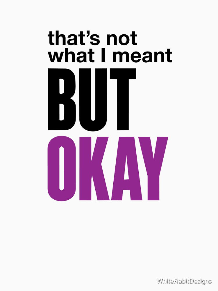 That’s Not What I Meant But Okay – Sarcastic Designer Quote, Freelancer Humor Sticker by WhiteRabitDesigns
