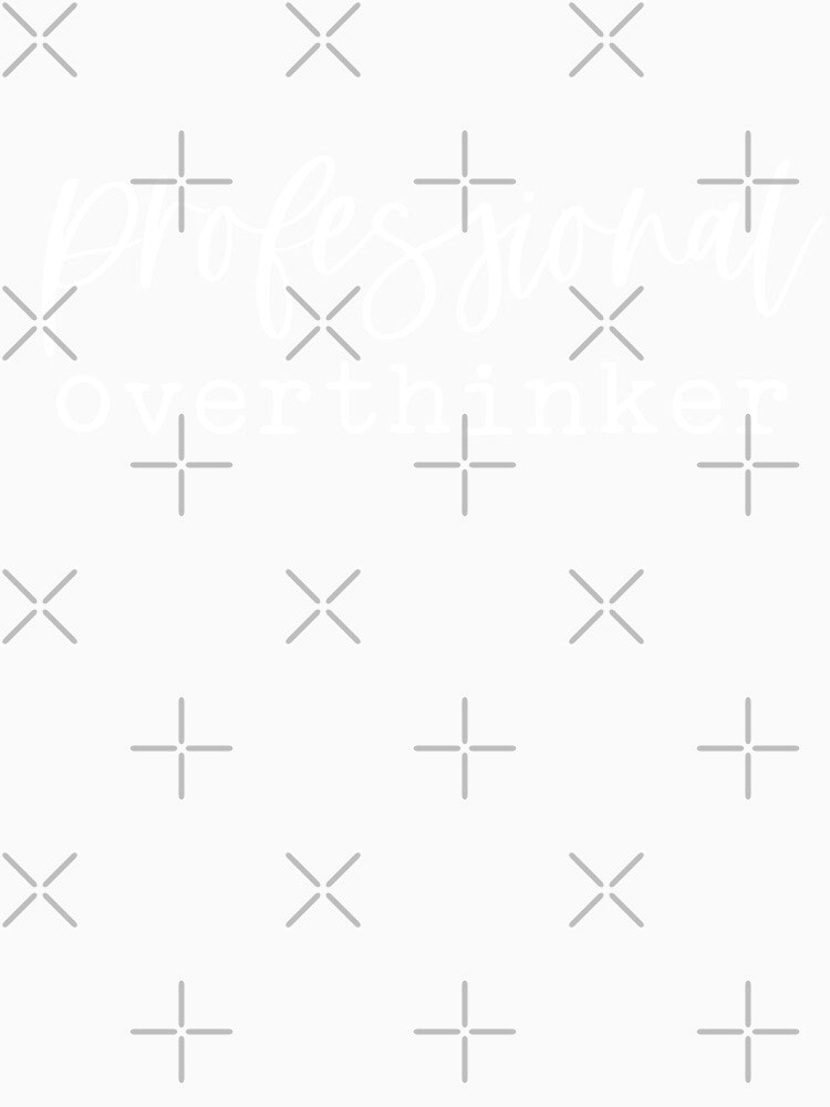 Professional Overthinker by Jandsgraphics