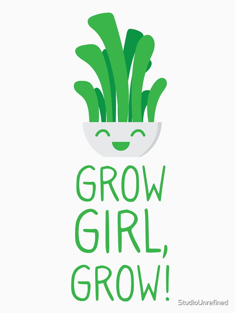 Motivational Grow Girl, Grow! Funny Pun Plant Design by StudioUnrefined