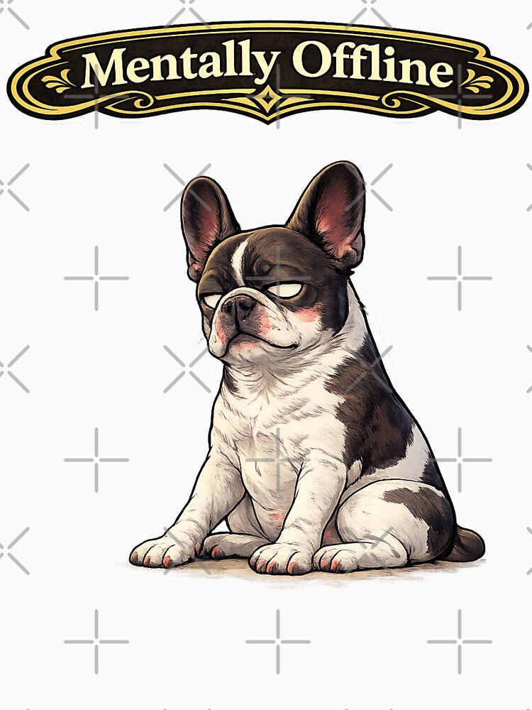 Mentally Offline French Bulldog – Introvert Burnout Funny Dog Sticker by Frenchie Fever