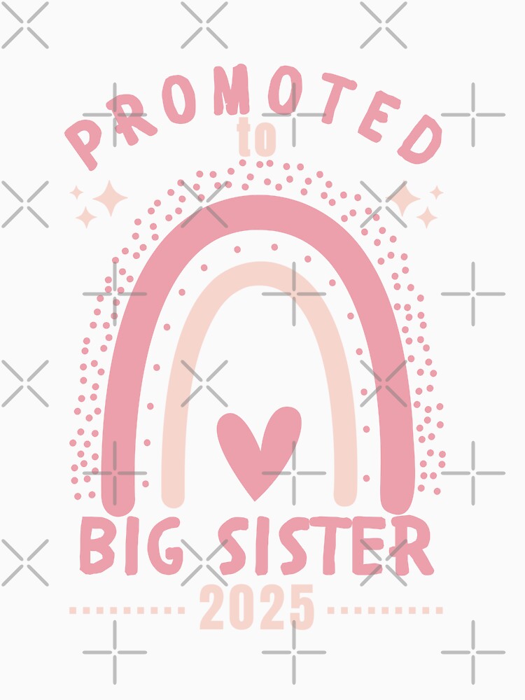 Promoted to big sister 2025 pink rainbow for girls with new sibling by Lady-Frost
