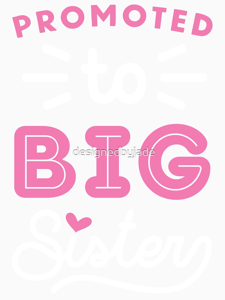 Promoted To Big Sister Shirt by designedbyjade