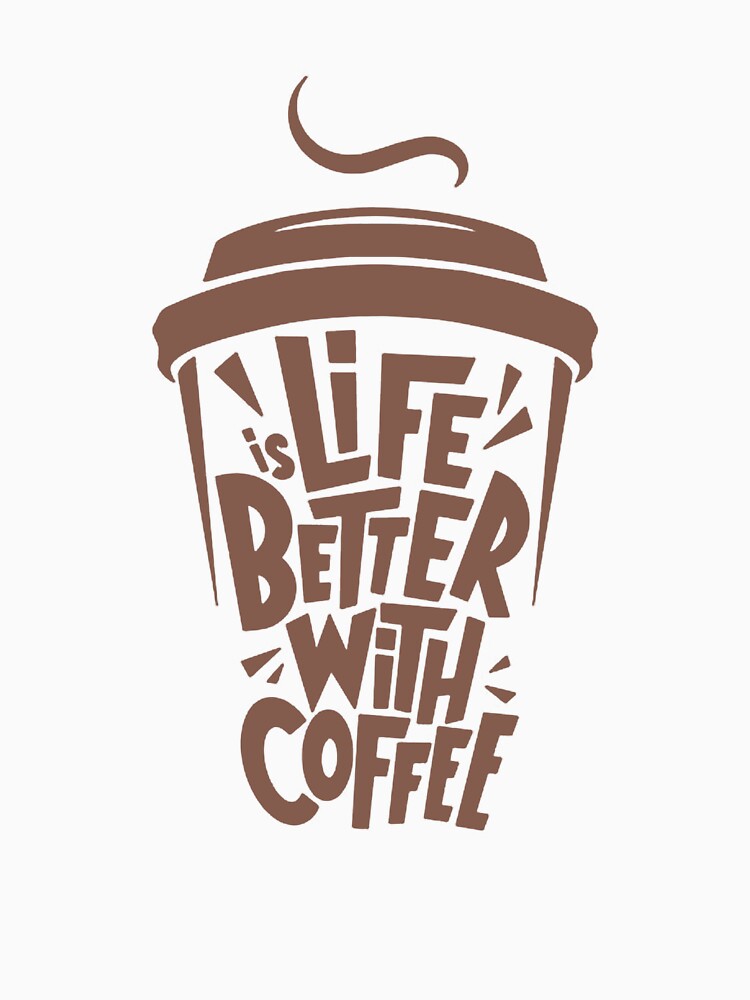 Life Is Better With Coffee - Coffee Cup Typography by redwolf92