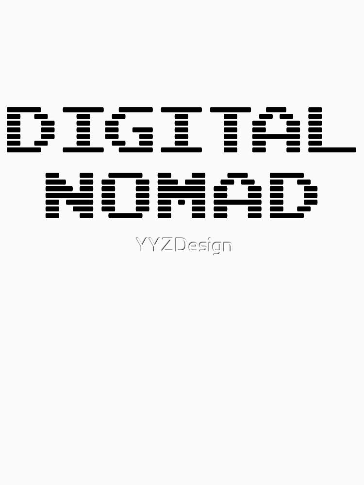Digital Nomad by YYZDesign